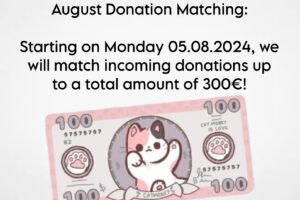 Starting on Monday, 05.08.2024, we will match incoming donations up to a total of 300€!